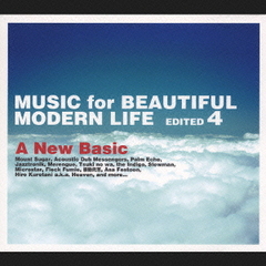 MUSIC for BEAUTIFUL MODERN LIFE EDITED 4 &#34;A NEW Basic&#34;