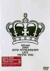 hitomi 2005 10th anniversary live &#34;Thank you&#34;