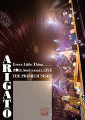 Every Little Thing 20th Anniversary LIVE &#34;THE PREMIUM NIGHT&#34; ARIGATO