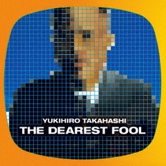 THE DEAREST FOOL [SHM-CD] []