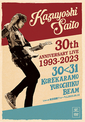 KAZUYOSHI SAITO 30th Anniversary Live 1993-2023 3031 줫ӡ Live at ݥե2023.09.22 []