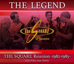 &#34;THE LEGEND&#34; / THE SQUARE Reunion -1982-1985- LIVE Blue Note TOKYO