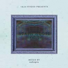 1&amp;10 STUDIO PRESENTS STASH HOUSE MIX TAPE