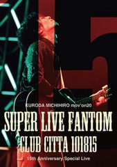 KURODA MICHIHIRO mov&#39;on 20 SUPER LIVE FANTOM101815