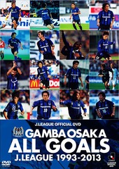 GAMBA OSAKA ALL GOALS J.LEAGUE 1993-2013