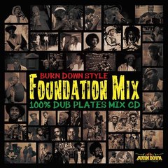 100% DUB PLATES MIX CD &#34;BURN DOWN STYLE -FOUNDATION MIX-&#34;