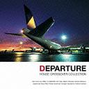 DEPARTURE -HOUSE/CROSSOVER COLLECTION-