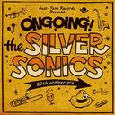 ONGOING!/THE SILVER SONICS