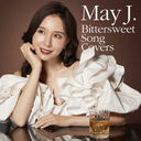 Bittersweet Song Covers/May J.