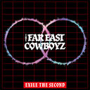 THE FAR EAST COWBOYZ [CD+DVD]/EXILE THE SECOND