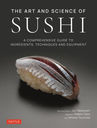 THE ART AND SCIENCE OF SUSHI A COMPREHENSIVE GUIDE TO INGREDIENTS,TECHNIQUES AND EQUIPMENT/MitoseTsuchida/ʸ JunTakahashi/̵ѻƳ HidemiSato/̴ƽ MakikoItoh/