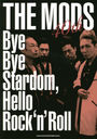 THE MODS 40th Bye Bye Stardom,Hello RocknRoll