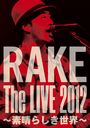 RAKE The LIVE 2012 餷