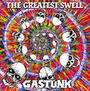 THE GREATEST SWELL/GASTUNK