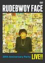 RUDEBWOY FACE / 20th ANNIVERSARY PARTY LIVE!!/RUDEBWOY FACE