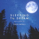 SLEEPING TO DREAM -presented by TOKYU HOTELS-/Super Natural feat. Keigo Tanaka