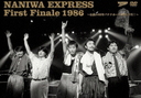 NANIWA EXPRESS First Final 1986 86ǯХʥʥۡLIVE!