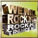 We Will Rock YouRock Hit Trance Mix