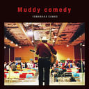 Muddy comedy [CD+DVD]/椵浪