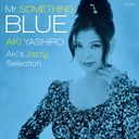 Mr.SOMETHING BLUEAki's Jazzy Selection