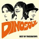 DINOSOUL -BEST OF TRICERATOPS- [CD+DVD]