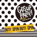 GOSSIP PARTY! "Spin Out!" Girls Hits Mixxx