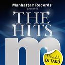 Manhattan Records presents THE HITS mixed by DJ TAKU