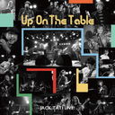 UP ON THE TABLE/åã