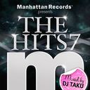 Manhattan Records Presents THE HITS 7 (mixed by DJ TAKU)/˥Х (Mixed by DJ TAKU)