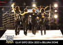 GLAY 30th Anniversary GLAY EXPO 2024-2025 in BELLUNA DOME/GLAY