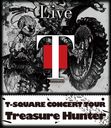 T-SQUARE CONCERT TOUR "TREASURE HUNTER"