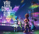 YOU GOTTA RUN [ B]/L'ArcenCiel