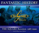 "FANTASTIC HISTORY" / THE SQUARE Reunion -1987-1990- LIVE Blue Note TOKYO