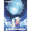 Where Do We Go? []/OKAMOTO'S