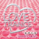 LOVE TRANCE ȥ HAPPY BEST