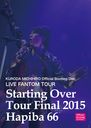 LIVE FANTOM TOUR Starting Over Final HAPIBA66 2015