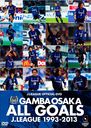 GAMBA OSAKA ALL GOALS J.LEAGUE 1993-2013