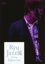 Ryu JAZZή Live Selection