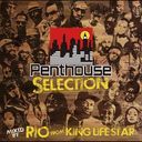 PENTHOUSE SELECTION mixed by RIO from KING LIFE ST