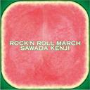 ROCK'N ROLL MARCH