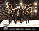 GLAY 30th Anniversary GLAY EXPO 2024-2025 in BELLUNA DOME/GLAY