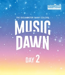 THE IDOLMSTER SHINY COLORS MUSIC DAWN [̾ DAY2]