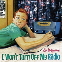 I Won&#39;t Turn Off My Radio