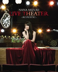 NANA MIZUKI LIVE THEATER -ACOUSTIC-