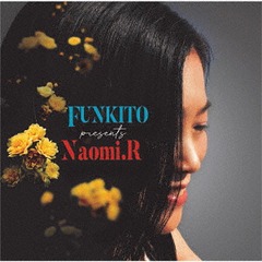 FUNKITO PRESENTS NAOMI.R