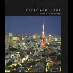 BODY &amp; SOUL cool jazz collected