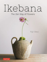 Ikebana The Zen Way of Flowers