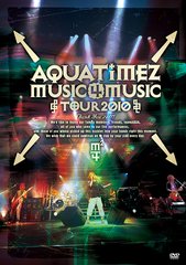 Aqua Timez Music 4 Music tour 2010 [̾]