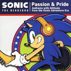 Passion&amp;Pride: Anthems with Attitude from the Sonic Adventure Era