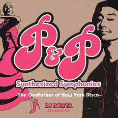 P&amp;P SYNTHESIZED SYMPHONIES -THE GODFATHER OF NEW YORK DISCO-